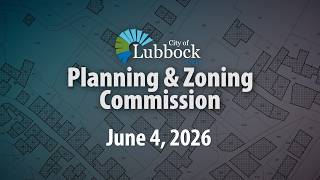 Planning & Zoning Commission - June 6, 2026