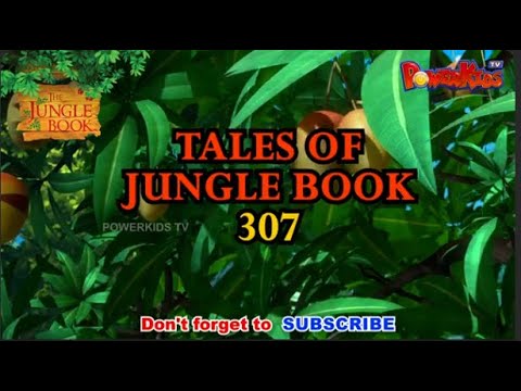 🐒🌴🦁🐍 Tales Of Jungle Book - Part 307 | मोगली की कहानी  | Jungle Book | नया एपिसोड@PowerKidstv ​