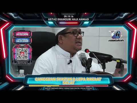 TAZKIRAH : Syaitan Dalam Urat Darah Manusia (Lupa Rakaat Solat) - Ustaz Shamsuri Ahmad