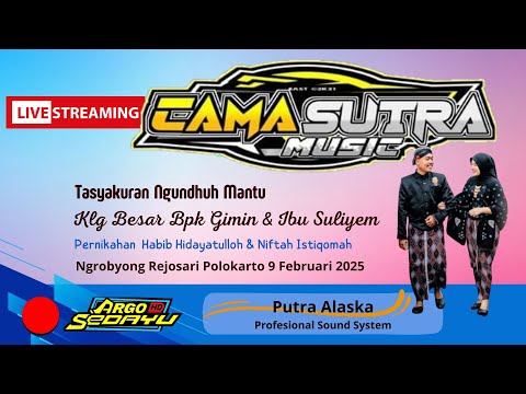 LIVE CAMASUTRA MUSIC KERAS - Putra Alaska Audio || Ngrobyong Rejosari Polokarto