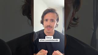 Barça ohne Lewandowski