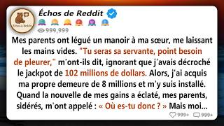 Mes parents ont donné un manoir à ma sœur et ne m'ont rien laissé. Ils m'ont dit : "Tu seras le...
