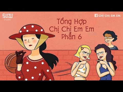 Chị Chị Em Em | Tổng Hợp Tiktok Chị Chị Em Em phần 6