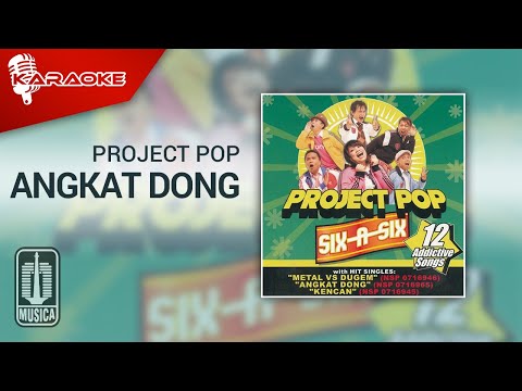 Project Pop – Angkat Dong (Official Karaoke Video)