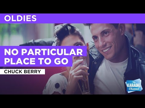 No Particular Place To Go : Chuck Berry | Karaoke with Lyrics