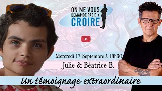 JULIE ET BEATRICE B : Un témoignage extraordinaire