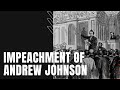 Andrew Johnson's Impeachment and Policies