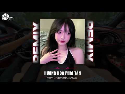 Hương Hoa Phai Tàn - H2K (Huy PT Remix) | Đã Đến Lúc Anh Phải Ra Đi Dù Không Biết Em Có Còn Remix