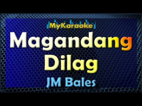 MAGANDANG DILAG – Karaoke version in the style of JM BALAS