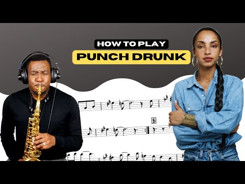 Smooth Jazz Saxophone Tutorial: How To Play "Punch Drunk" by Sade