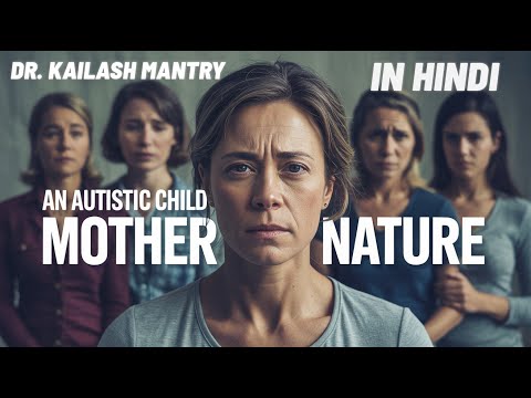An Autistic Child Mother Nature (Hindi) I Insights with Dr. Kailash Mantry
