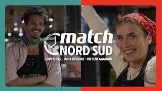 Match Nord Sud - Episode 9 : Qui de nos deux chefs gagneront la grande finale?
