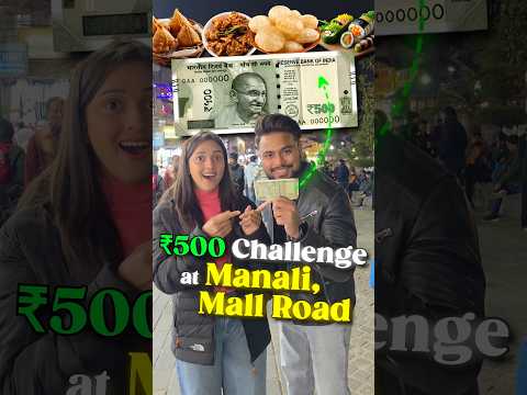 500₹ Food Challenge At Manali Mall Road📍#streetfood #Challenge #food #trending #manali #shorts