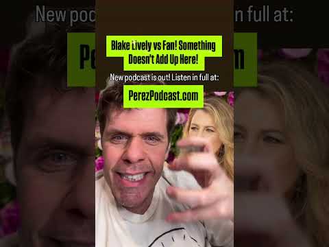 Blake Lively vs Fan! Something Doesn't Add Up Here! | Perez Hilton