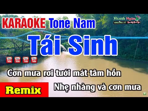 Tái Sinh Karaoke REMIX Tone Nam – Nhạc Sống Thanh Ngân