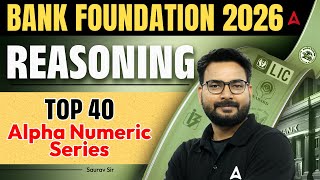 Alpha Numeric Series | Top 40 Questions | Bank Foundation 2026 Reasoning | Reasoning By Saurav Sir