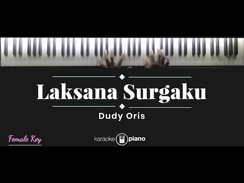 Laksana Surgaku – Dudy Oris (KARAOKE PIANO – FEMALE KEY)