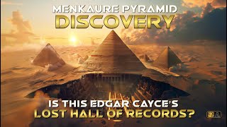 Menkaure Pyramid Discovery: Is This the Lost Hall of Records?