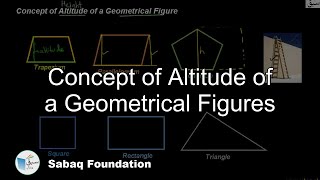 Concept of Altitude of a Geometrical Figures
