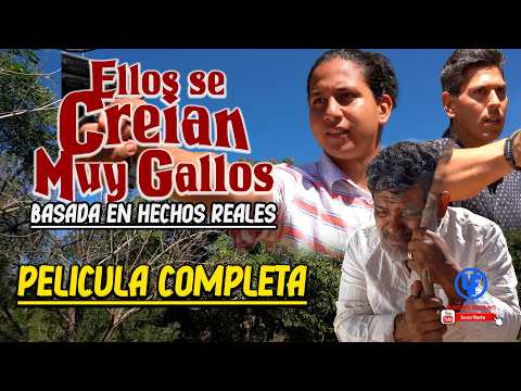 ""Ellos se creían muy gallos"" Película Completa