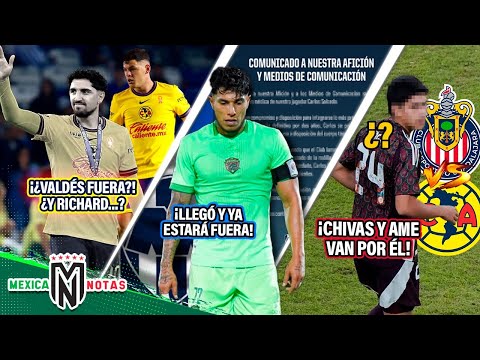 ¡¿ADIÓS Valdés?! ¿Y RICHARD?🛫|Salcedo BAJA con MONTERREY en su 1er día❌🔻| Chivas x DESEO del América