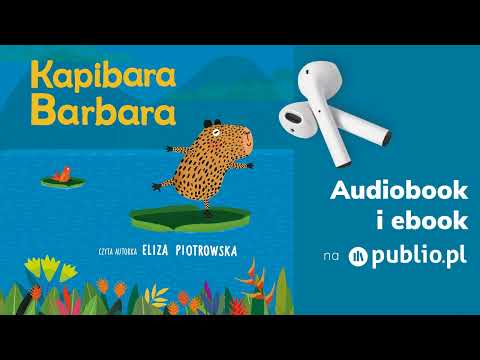 Kapibara Barbara. Eliza Piotrowska. Audiobook PL [Dla dzieci]