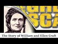 Ellen and William Craft's Escape