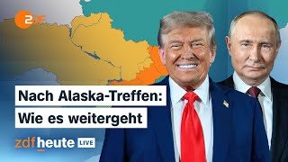 Wie Europa und die Ukraine auf das Treffen zwischen Trump und Putin reagieren | ZDFheute live