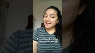 3 Louvores Adventistas que marcaram 2006 ✨ #louvor #adventista #2006 #nostalgiamusical