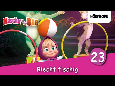 Mascha und der Bär - Folge 23: Riecht fischig | Hörprobe zum Hörspiel