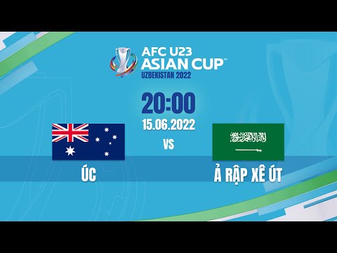 🔴 TRỰC TIẾP U23 ÚC VS U23 Ả RẬP XÊ ÚT (BẢN ĐẸP NHẤT) | CHUNG KẾT AFC U23 CHÂU Á  - ASIAN CUP