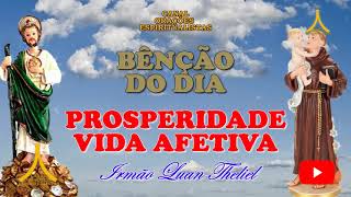 Bênção da Prosperidade e Vida Afetiva, 8 de Agosto de  2025