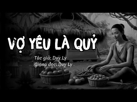 Truyện ma: Vợ yêu là quỷ - Truyện ngắn mới của Duy Ly | Truyện ma Duy Ly