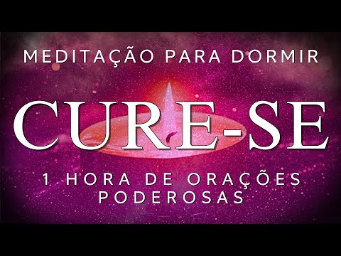 MEDITAÇÃO PARA DORMIR - CURE-SE PROFUNDAMENTE (1HORA DE ORAÇÕES PODEROSAS)