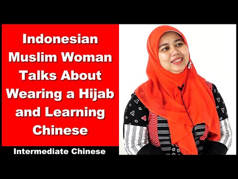 Indonesian Muslim Woman Talks About Wearing a Hijab and Learning Chinese - Intermediate - Chinese