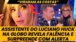 Global, que trabalha com Huck revela que FAL1U e surpreende com ALERTA, “Amigos viraram as costas”