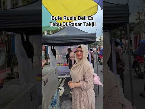Bule Rusia Beli Es Tebu Di Pasar Takjil #foryou #foryourpage #bule #fypシ #istribule #explorepage