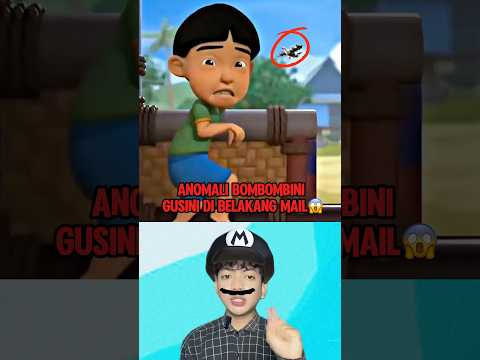 Anomali Bombombini Gusini Di Belakang Mail😱‼️ #shorts #upinipin #anomali #fyp