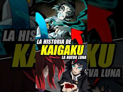 ¿CUAL ES LA HISTORIA COMPLETA DE KAIGAKU? La sexta luna superior #anime #demonslayer #kimetsunoyaiba