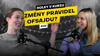 Holky v kurzu #45 | Změní se ofsajdové pravidlo? Nové reprezentační dresy