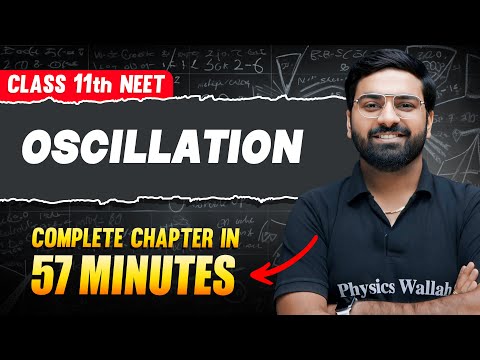 OSCILLATION in 57 Minutes | FULL Chapter For NEET | PhysicsWallah