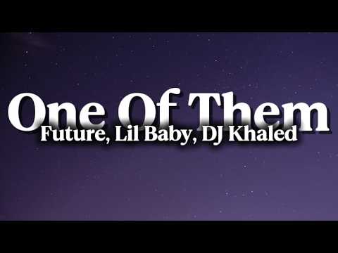 DJ Khaled - One of Them (Lyrics) ft. Future & Lil Baby