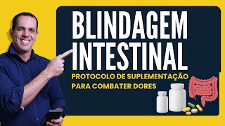 BLINDAGEM INTESTINAL: Protocolo de Suplementação