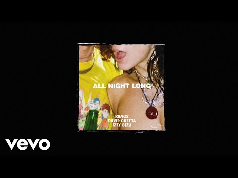 Kungs, David Guetta, Izzy Bizu - All Night Long (VISUALIZER)