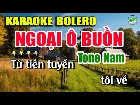 Karaoke Nhạc Trữ Tình Tone Nam Dễ Hát | Nhạc Xưa Bolero Phối Mới Cực Hay – NGOẠI Ô BUỒN