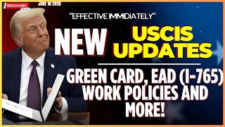 US IMMIGRATION NEWS: Major USCIS Updates: Green Cards and Work Authorization