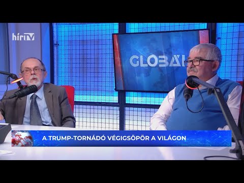 Globál - A Trump-tornádó végigsöpör a világon - HÍR TV