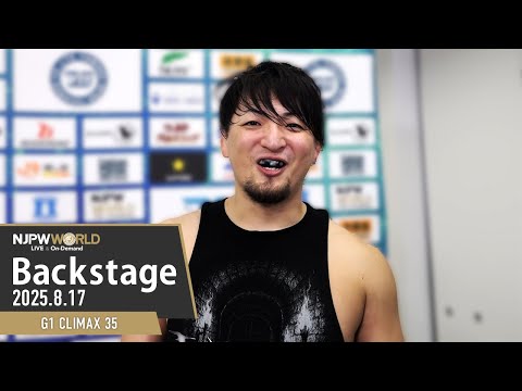 #G1FINAL 7th Match Backstage 8/17/25 | G1 CLIMAX 35 第7試合 Bac...