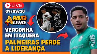 PALMEIRAS PERDE A LIDERANÇA | CORINTHIANS PASSA VERGONHA - PauTa Livre