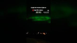 Caught Northern Lights in Calgary 🇨🇦#shorts #calgary #calgarylife #northernlights #canadavlogs